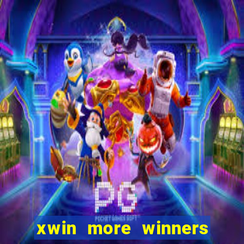 xwin more winners more fun